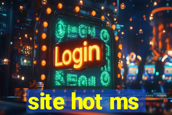 site hot ms